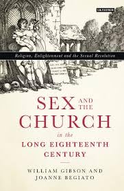 Buy Sex and the Church in the Long Eighteenth Century Religion, Enlightenment and the Sexual Revolution — BookShops.in