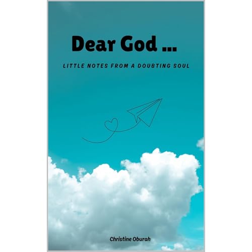 Dear God ... Little notes from a doubting soul Audiolibro Por Christine Oburah arte de portada