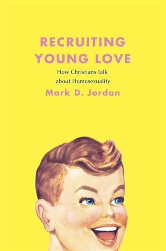 Recruiting Young Love: How Christians Talk about Homosexuality