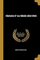 Histoire D' un Siècle 1814-1914 (French Edition) 1010273477 Book Cover