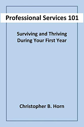 Professional Services 101: Surviving and Thriving During Your First Year