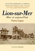 LION-SUR-MER HIER ET AUJOURD'HUI 2843730562 Book Cover