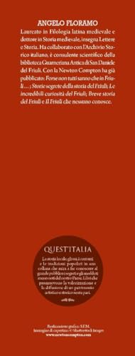 Guida Curiosa Ai Luoghi Insoliti Del Friuli. Storia, Arte, Natura E Folklore: Un Viaggio Inedito Nella Bellezza Friulana - 4