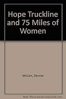 Hope Truckline and 75 Miles of Women 0832304204 Book Cover