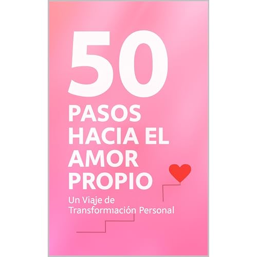 50 Pasos Hacia El Amor Propio, Un Viaje de Transformaci&oacute;n Personal Audiolibro Por Editorial Crecimiento Interior arte 