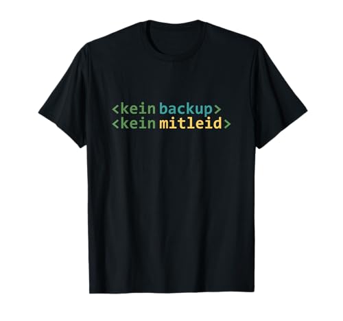 Kein Backup Kein Mitleid Informatik Informatiker T-Shirt