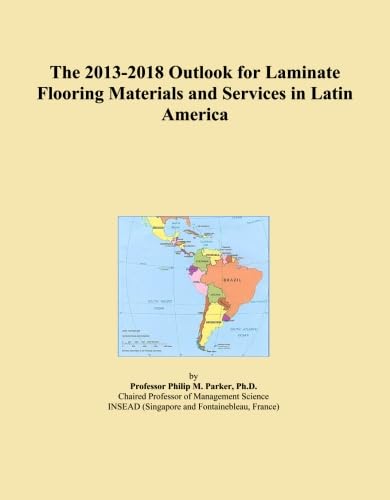 The 2013-2018 Outlook for Laminate Flooring Materials and Services in Latin America