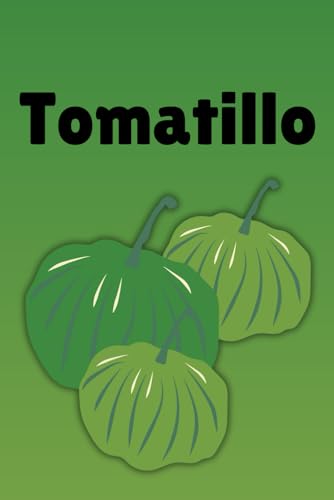Tomatillo Journal: Verdant Thoughts: Savor the Flavor of Fresh Ideas