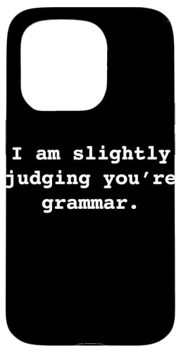 I am slightly judging you're (your) grammar Ironic Funny �X�}�z�P�[�X iPhone 15 Pro �p