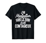 Montpellier Dans Le Sang Cadeau Montpelliérains T-Shirt