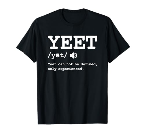 Yeet Definition Funny Yeet Dank Meme Gag Gaming Gamer Slang Camiseta