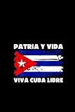  Notebook College Ruled: Viva Cuba Libre Patria-Y-Vida Cuba Flag Cuban Revolution 6x9 inches / 114 pges / 57 sheet