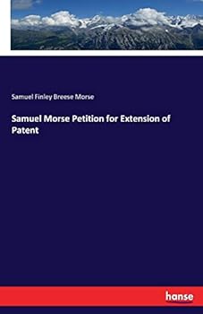 Paperback Samuel Morse Petition for Extension of Patent Book