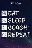 Coach Retirement Gifts for Men Women Coworker - Eat Sleep Coach Repeat: Gifts for Men - Funny Happy Retirement Gifts Ideas for Him - Lined Journal Notebook,Hour