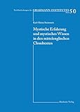 Mystische Erfahrung und mystisches Wissen in den mittelenglischen Cloud-Texten (Veröffentlichungen des Grabmann-Institutes zur Erforschung der mittelalterlichen Theologie und Philosophie 50)