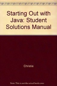 Supplement: Student Solutions Manual - Starting Out with Java Alternate ...