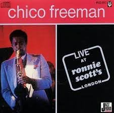 CHICO FREEMAN - Live At Ronnie Scott's London - CD