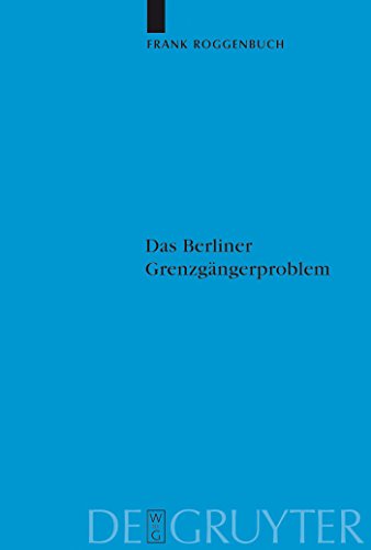 Das Berliner Grenzgängerproblem: Verflechtung und Systemkonkurrenz vor dem Mauerbau (Veröffentlichungen der Historischen Kommission zu Berlin 107) (German Edition)