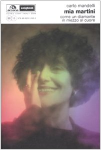 Mia Martini. Come un diamante in mezzo al cuore