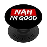 nah i'm good divertente sarcastico popsockets popgrip adesivo