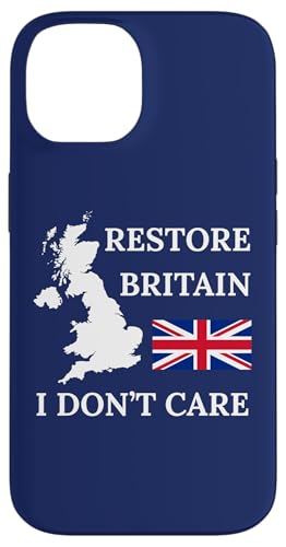 RESTORE BRITAIN I DON'T CARE BRITSH PRIDE UK UNITED KINGDOM �X�}�z�P�[�X iPhone 14 �p