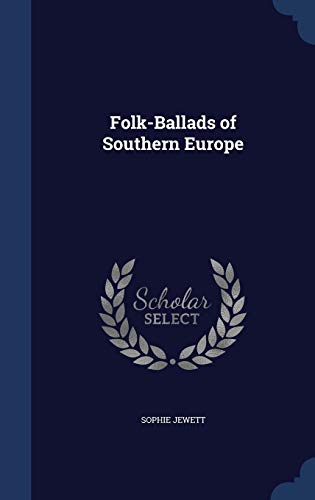 Folk-Ballads of Southern Europe 1296934926 Book Cover