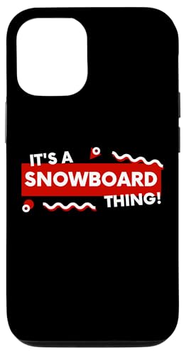 It's a Snowboard Thing Winter Snowboarding Gear Snowboarders �X�}�z�P�[�X iPhone 12/12 Pro �p