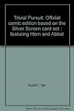  Trivial Pursuit: Official comic edition based on the Silver Screen card set : featuring Horn and Abbot