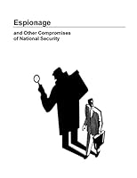 Espionage and Other Compromises of National Security 1502945959 Book Cover