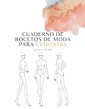  cuaderno de bocetos de moda para estilistas: Libro de dibujo para estilistas y jóvenes diseñadores de moda con diferentes siluetas femeninas para ... de ropa. 200 páginas. 8.5 * 11 pulgadas