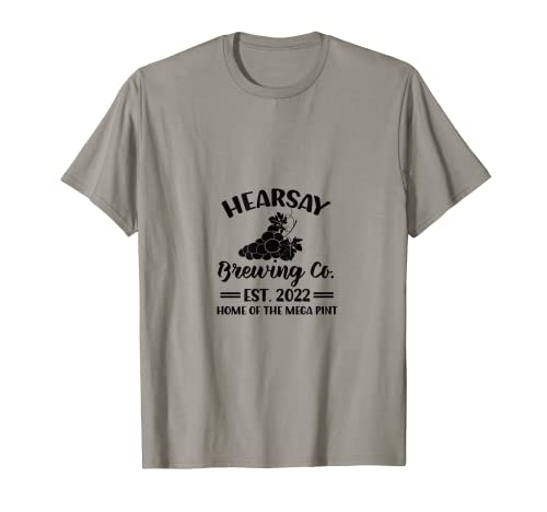 Funny Quote Objection Hearsay Home Of The Mega Pint T-Shirt
