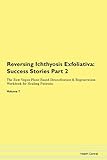 exfoliante corporal corte ingles  Reversing Ichthyosis Exfoliativa: Testimonials for Hope. From Patients with Different Diseases Part 2 The Raw Vegan Plant-Based Detoxification & Regeneration Workbook for Healing Patients. Volume 7