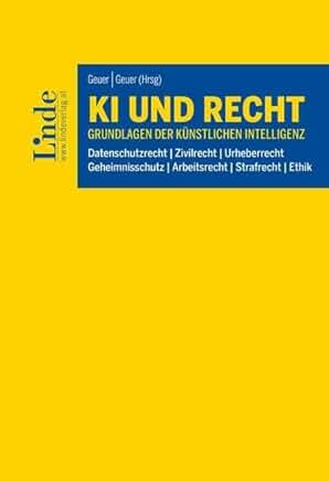 Cover: KI und Recht Grundlagen der künstlichen Intelligenz : Datenschutzrecht, Zivilrecht, Urheberrecht, Geheimnisschutz, Arbeitsrecht, Strafrecht, Ethik