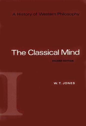 The Classical Mind (A History of Western Philosophy)