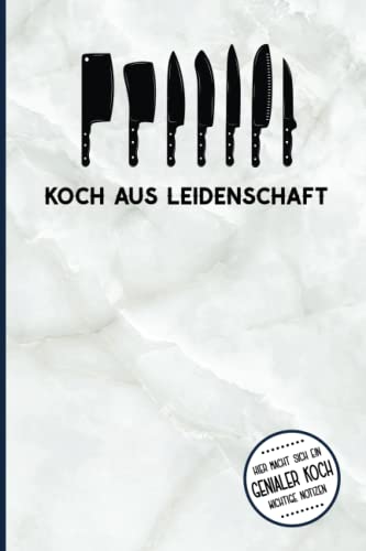Geschenk für Kochliebhaber: Schönes Notizbuch für die Leidenschaft Kochen ein liniertes Notizheft für Notizen und Rezepte zum Selbstgestalten die Geschenkidee für Hobbyköche und Kochfans