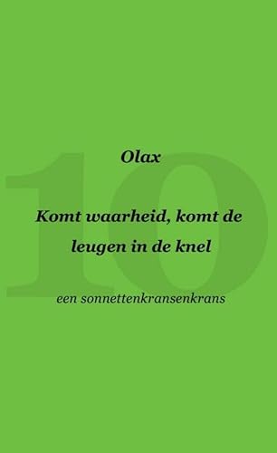 Komt waarheid, komt de leugen in de knel: een sonnettenkransenkrans