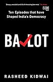 Ballot: Ten Episodes that have Shaped India’s Democracy