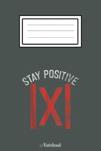 Funny Mathematics Major Gift Idea Stay Positive Math Notebook: Happy Pi Day Notebook: Blank Lined PI Day Notebook Gift for Math Lover And Math Teacher ... Writing and Brainstorming,6x9x110 pages