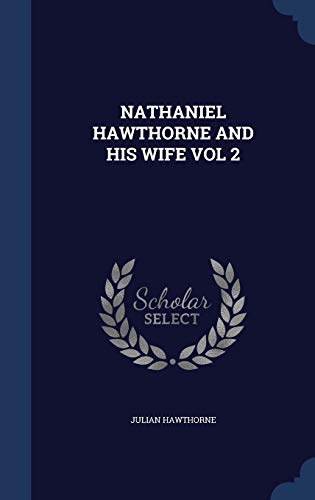 Nathaniel Hawthorne and His Wife Vol 2 1298936373 Book Cover