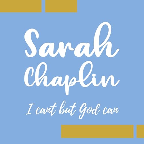 『I Can’t But God Can - Sarah Chaplin』のカバーアート