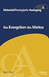 Das Evangelium des Markus (Historisch-Theologische Auslegung, Band 5)