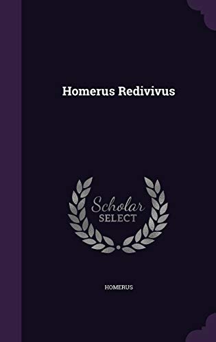Homerus Redivivus 1343213428 Book Cover