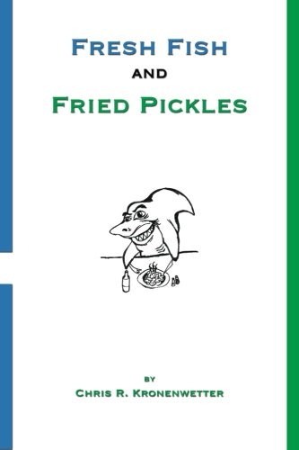 Fresh Fish and Fried Pickles 0982789815 Book Cover