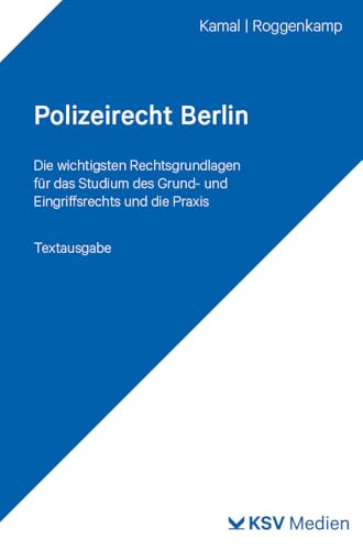 Polizeirecht Berlin: Die wichtigsten Rechtsgrundlagen für das Studium des Grund- und Eingriffsrechts und die Praxis. Textausgabe
