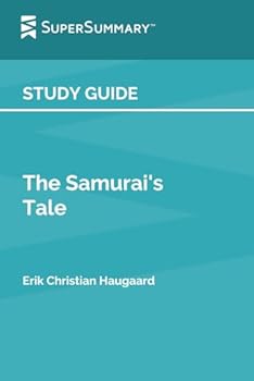 Study Guide: The Samurai's Tale by Erik Christian Haugaard (SuperSummary)
