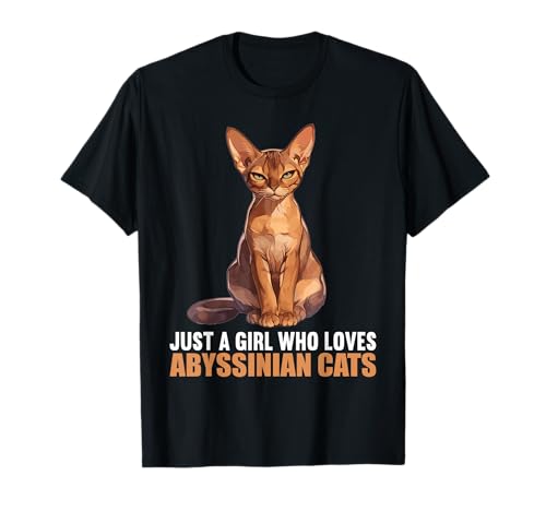 Just a Girl who loves Abyssinian Cats Abyssinian Cat T-Shirt