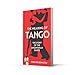 The Meaning Of Tango: The captivating story of the Argentinian dance – a history of politics and passion