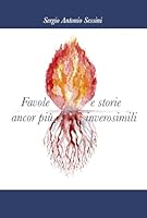Favole e storie ancor più inverosimili (Italian Edition) 8894546918 Book Cover