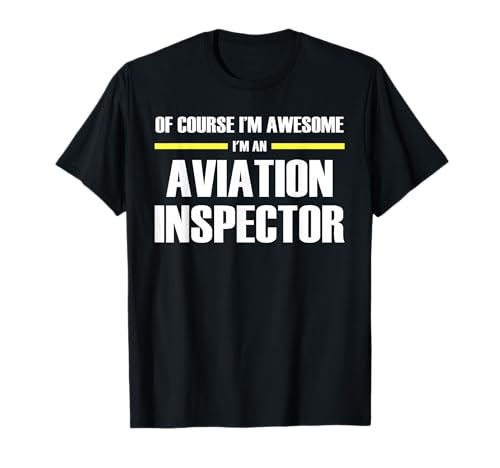 The Original Awesome Aviation Inspector T-Shirt