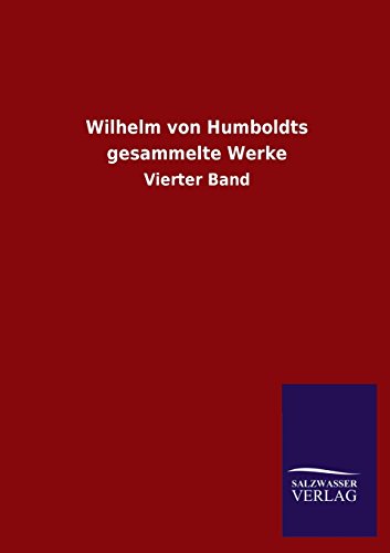 Wilhelm Von Humboldts Gesammelte Werke (German Edition)
